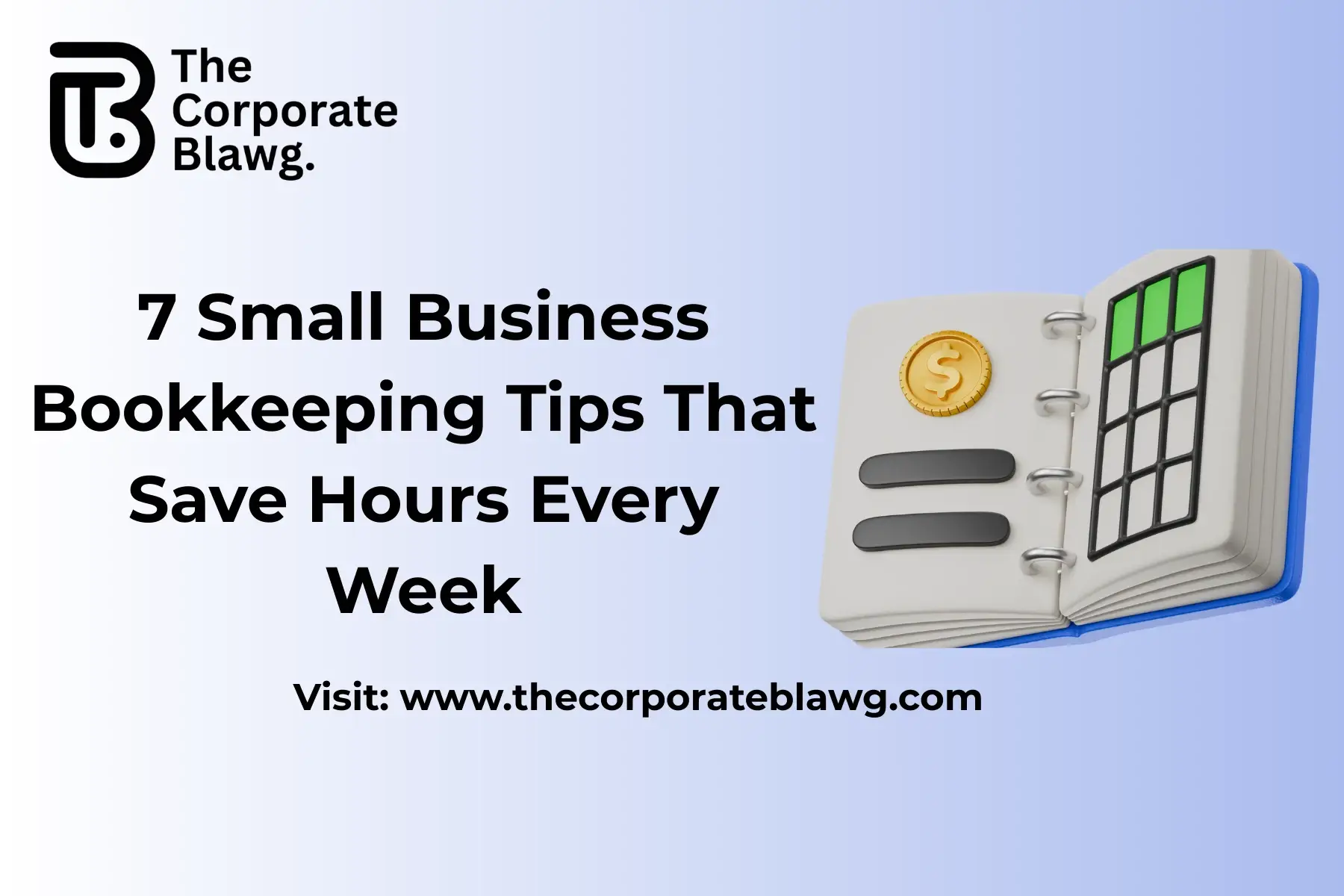 Small Business Bookkeeping Tips That Save Hours Every Week