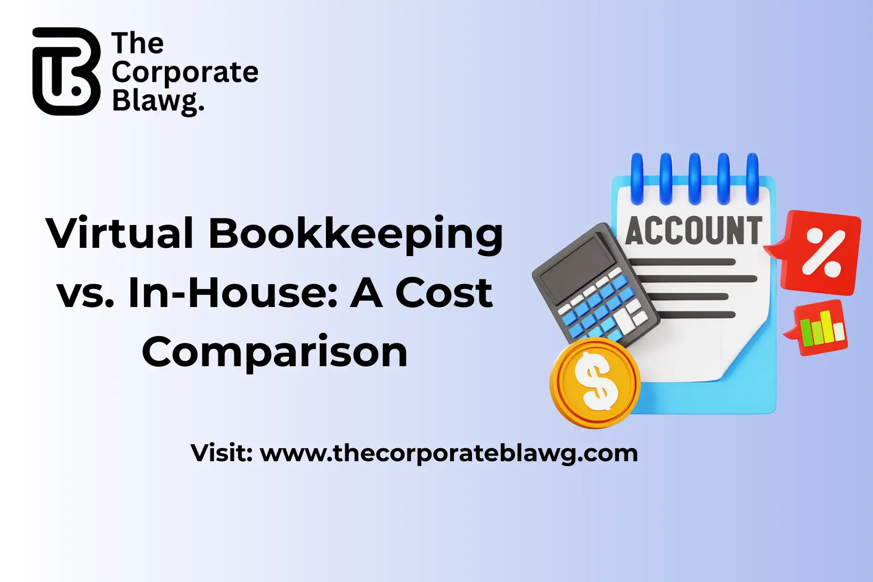 https://thecorporateblawg.com/virtual-bookkeeping-vs-in-house-a-cost-comparison/
