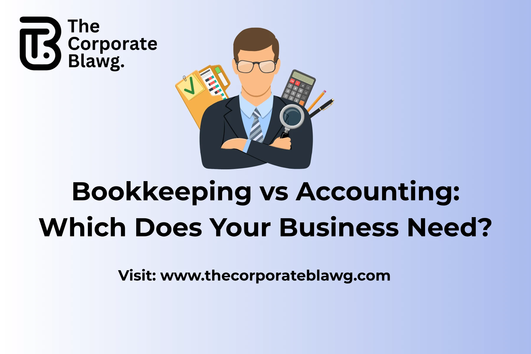 Bookkeeping vs Accounting: Which Does Your Business Need?