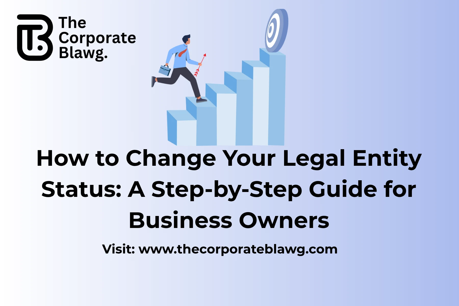 How to Change Your Legal Entity Status: A Step-by-Step Guide for Business Owners
